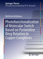 Photofunctionalization Of Molecular Switch Based On Pyrimidine Ring Rotation In Copper Complexes
