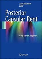 Posterior Capsular Rent: Genesis And Management