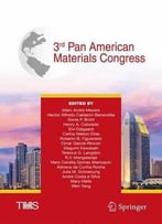 Proceedings Of The 3rd Pan American Materials Congress (The Minerals, Metals & Materials Series)