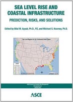 Sea Level Rise And Coastal Infrastructure: Prediction, Risks And Solutions