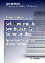 Selectivity In The Synthesis Of Cyclic Sulfonamides: Application In The Synthesis Of Natural Products