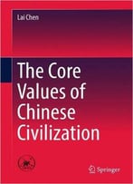The Core Values Of Chinese Civilization