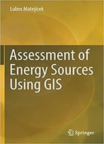 Assessment Of Energy Sources Using Gis