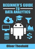 Beginner's Guide To Data Analytics