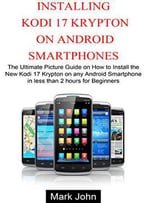 Installing New Kodi 17 Krypton On Android Smartphone