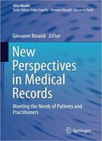 New Perspectives In Medical Records: Meeting The Needs Of Patients And Practitioners