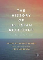 The History Of Us-Japan Relations: From Perry To The Present
