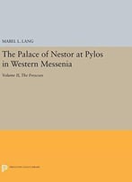 The Palace Of Nestor At Pylos In Western Messenia, Vol. Ii: The Frescoes (Princeton Legacy Library)