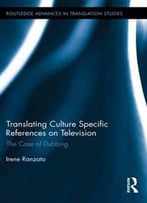 Translating Culture Specific References On Television : The Case Of Dubbing