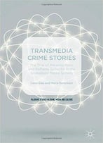 Transmedia Crime Stories: The Trial Of Amanda Knox And Raffaele Sollecito In The Globalised Media Sphere