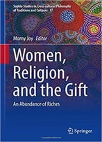 Women, Religion, And The Gift: An Abundance Of Riches