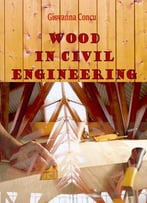 Wood In Civil Engineering Ed. By Giovanna Concu