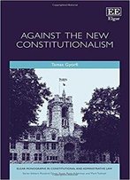 Against The New Constitutionalism