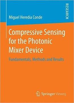 Compressive Sensing For The Photonic Mixer Device: Fundamentals, Methods And Results
