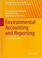 Environmental Accounting And Reporting: Theory And Practice