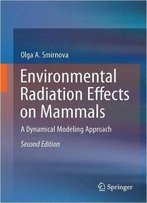 Environmental Radiation Effects On Mammals: A Dynamical Modeling Approach, 2nd Edition