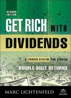 Get Rich With Dividends: A Proven System For Earning Double-Digit Returns, 2nd Edition