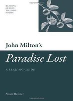 John Milton's 'Paradise Lost': A Reading Guide (Reading Guides To Long Poems Eup)