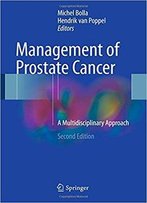 Management Of Prostate Cancer: A Multidisciplinary Approach, 2nd Edition
