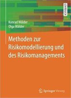 Methoden Zur Risikomodellierung Und Des Risikomanagements