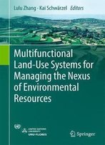 Multifunctional Land-Use Systems For Managing The Nexus Of Environmental Resources