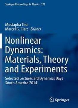 Nonlinear Dynamics: Materials, Theory And Experiments