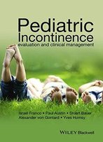 Pediatric Incontinence: Evaluation And Clinical Management