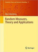 Random Measures, Theory And Applications