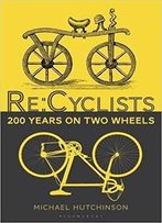 Re:Cyclists: 200 Years On Two Wheels