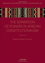 Separation Of Powers In African Constitutionalism