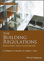 The Building Regulations: Explained And Illustrated, 14th Edition