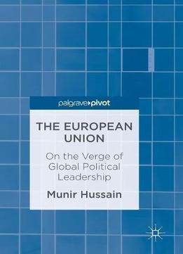 The European Union: On The Verge Of Global Political Leadership