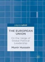The European Union: On The Verge Of Global Political Leadership