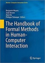 The Handbook Of Formal Methods In Human-Computer Interaction