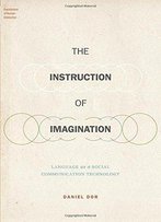 The Instruction Of Imagination: Language As A Social Communication Technology