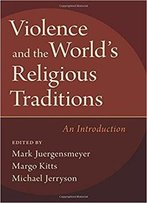 Violence And The World's Religious Traditions