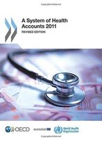 A System Of Health Accounts 2011: Revised Edition