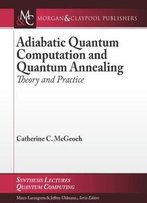 Adiabatic Quantum Computation And Quantum Annealing: Theory And Practice