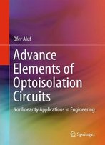 Advance Elements Of Optoisolation Circuits: Nonlinearity Applications In Engineering