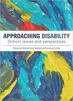 Approaching Disability: Critical Issues And Perspectives