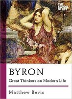 Byron: Great Thinkers On Modern Life
