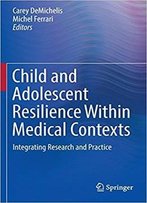 Child And Adolescent Resilience Within Medical Contexts