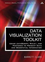 Data Visualization Toolkit: Using Javascript, Rails, And Postgres To Present Data And Geospatial Information