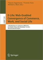 E-Life: Web-Enabled Convergence Of Commerce, Work, And Social Life