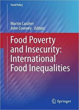 Food Poverty And Insecurity: International Food Inequalities