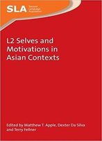 L2 Selves And Motivations In Asian Contexts