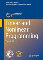Linear And Nonlinear Programming (International Series In Operations Research & Management Science)