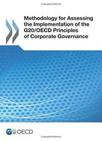 Methodology For Assessing The Implementation Of The G20/Oecd Principles Of Corporate Governance