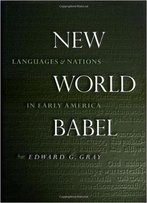 New World Babel: Languages And Nations In Early America
