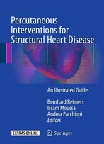 Percutaneous Interventions For Structural Heart Disease: An Illustrated Guide